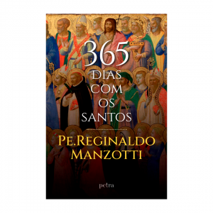 LIVRO 365 DIAS COM OS SANTOS - PE. REGINALDO MANZOTTI