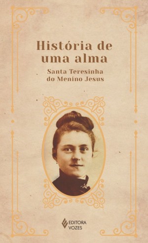 LIVRO A HISTÓRIA DE UMA ALMA - SANTA TERESINHA