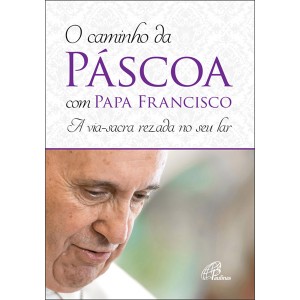 LIVRO O CAMINHO DA PÁSCOA COM PAPA FRANCISCO 