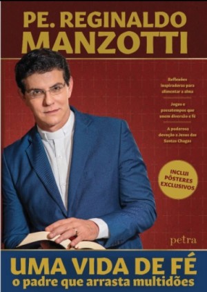 LIVRO UMA VIDA DE FÉ PADRE REGINALDO MANZOTTI