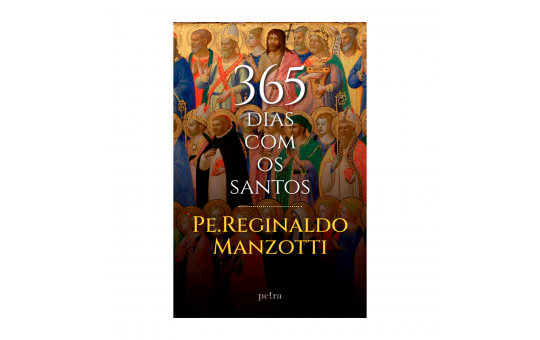 LIVRO 365 DIAS COM OS SANTOS - PE. REGINALDO MANZOTTI