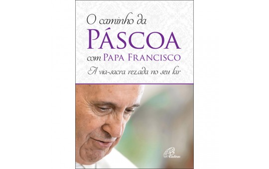 LIVRO O CAMINHO DA PÁSCOA COM PAPA FRANCISCO 